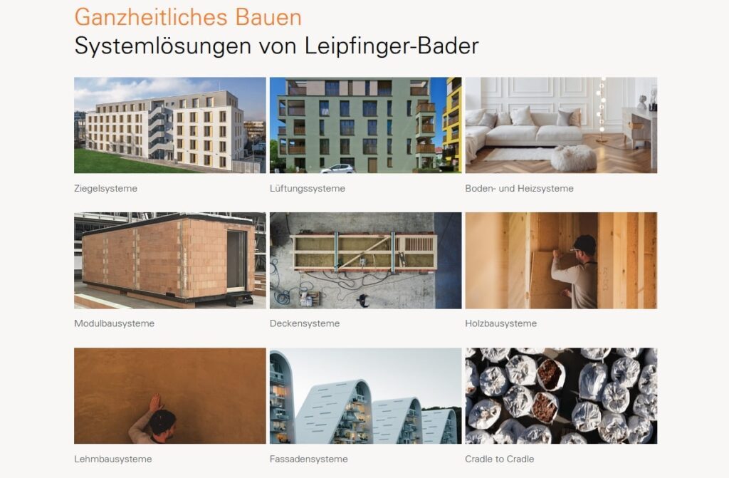 Leipfinger-Bader Webseite: Die anspruchsvollen Systemlösungen umfassen Ziegel-, Modulbau-, Lüftungs- und Heizsysteme sowie Lösungen für Boden, Decken, Holzbau, Lehm und Fassaden.